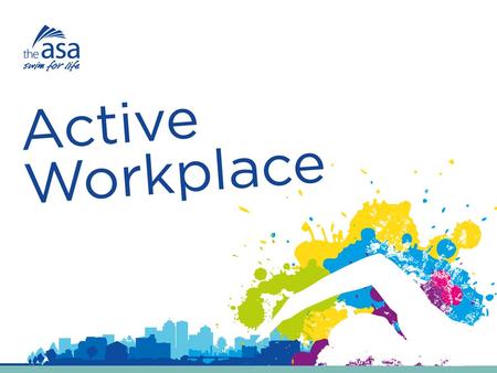 Active Workplace Project Our Active Workplace Projects will support you to... Improve absenteeism Increase productivity Improve the Health & Wellbeing...