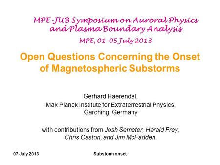 Open Questions Concerning the Onset of Magnetospheric Substorms