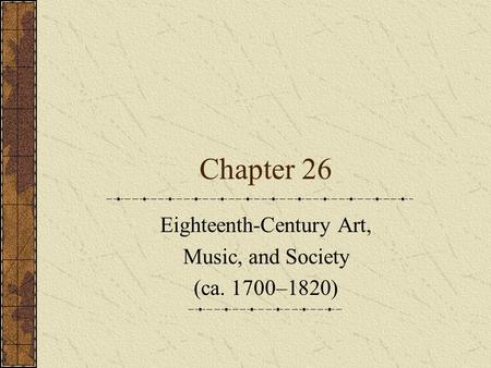 Eighteenth-Century Art, Music, and Society (ca. 1700–1820)