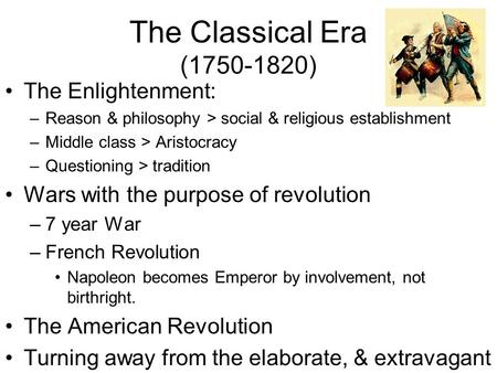 The Classical Era ( ) The Enlightenment: