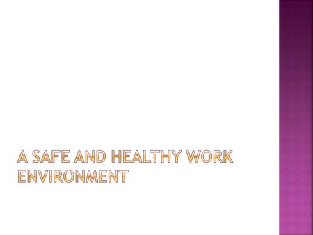  Safety- protecting employees from injuries caused by work- related accidents  Health- employees’ freedom from physical or emotional illness.