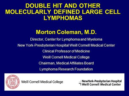 DOUBLE HIT AND OTHER MOLECULARLY DEFINED LARGE CELL LYMPHOMAS