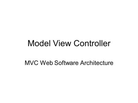 Model View Controller MVC Web Software Architecture.