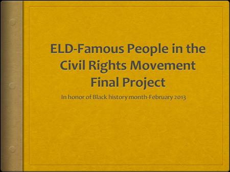 Lesson Objective  Students will work with a partner to demonstrate their knowledge of their Civil Rights activist using adjectives, verbs, adverbs, and.