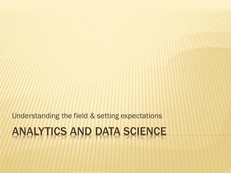 Understanding the field & setting expectations.  Personal  International  UNT Alumni (Mathematics)  Academic  Economics & Mathematics  Professional.