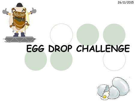 25/04/2017 EGG DROP CHALLENGE.