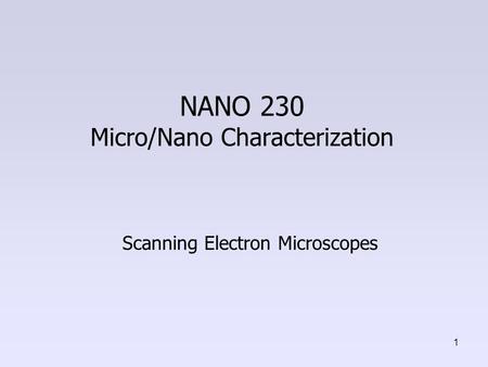 NANO 230 Micro/Nano Characterization