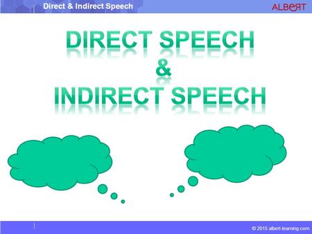 Direct & Indirect Speech © 2015 albert-learning.com.