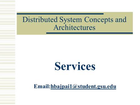 Distributed System Concepts and Architectures Services