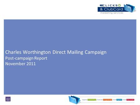 Charles Worthington Direct Mailing Campaign Post-campaign Report November 2011.