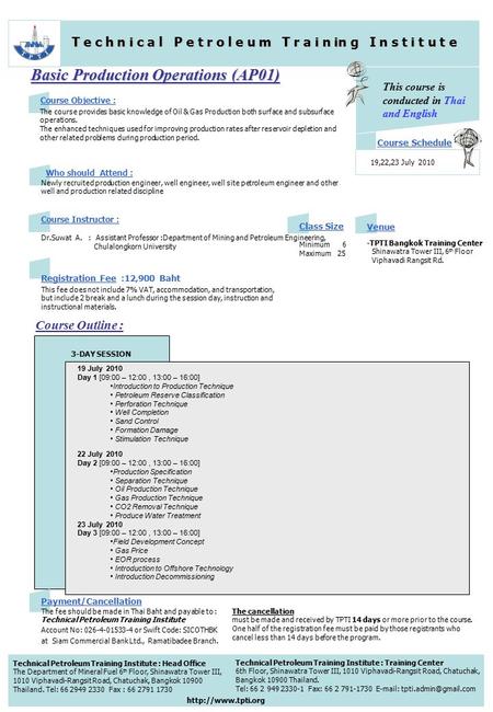 Registration Fee :12,900 Baht This fee does not include 7% VAT, accommodation, and transportation, but include 2 break and a lunch during the session day,