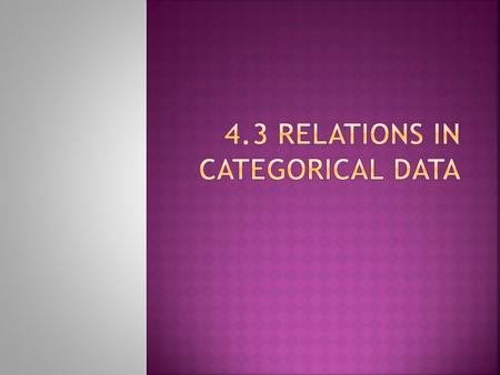  Some variables are inherently categorical, for example:  Sex  Race  Occupation  Other categorical variables are created by grouping values of a.