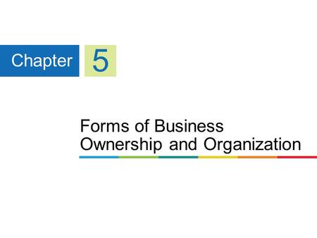 Forms of Business Ownership and Organization