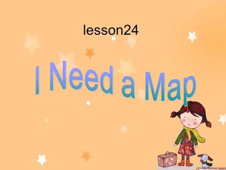 Lesson24. Free talk What’s in your neighbourhood? What places do you like best? What do you think of the people in your neighbourhood ?