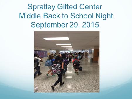 Spratley Gifted Center Middle Back to School Night September 29, 2015.