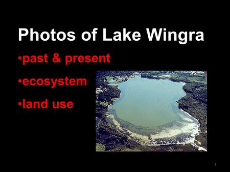 Photos of Lake Wingra 1 past & present ecosystem land use.