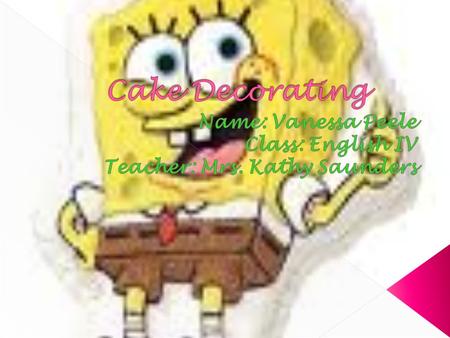  Grandma baked cakes  Wanted to learn more  17 th century  2oo years later  In 1929, first cake decorating school  In 1947, Dewey McKinley Wilton.