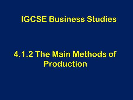 4.1.2 The Main Methods of Production