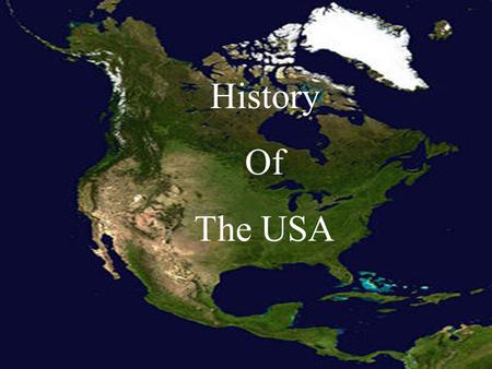 History Of The USA. Traditionally, the very beginning of the United States’ history is considered from the time of European exploration and settlement,