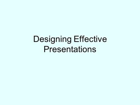 Designing Effective Presentations. Professional Approach Employers (and Tutors!) expect: Good oral communication skills Ability to use Powerpoint to enhance.