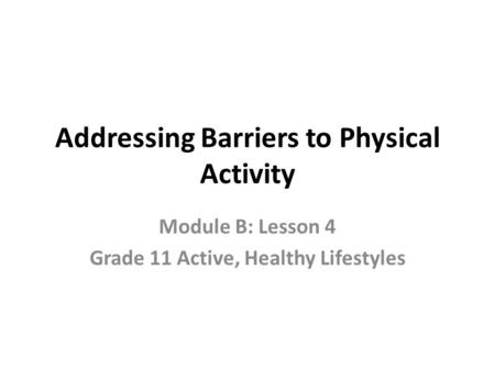 Addressing Barriers to Physical Activity