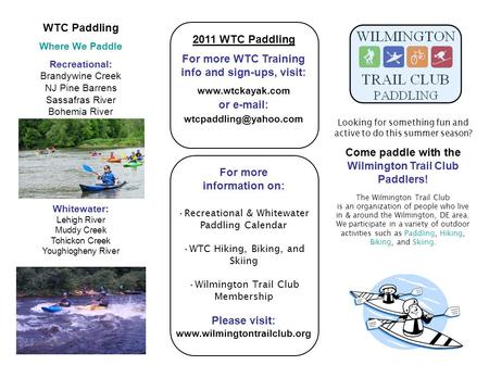 Looking for something fun and active to do this summer season? Come paddle with the Wilmington Trail Club Paddlers! The Wilmington Trail Club is an organization.