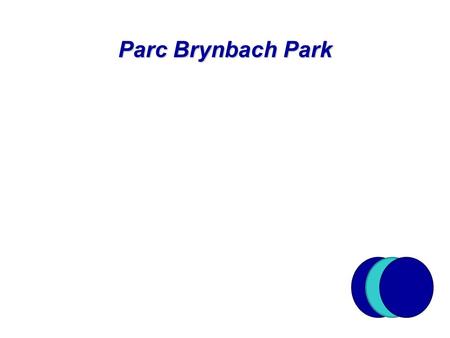 Parc Brynbach Park. About Us Parc Bryn Bach is conveniently situated just off the A465 in the Heart of the South Wales Valleys Parc Bryn Bach is conveniently.