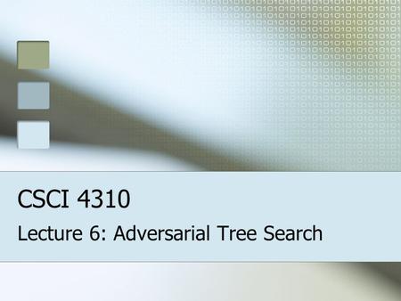 CSCI 4310 Lecture 6: Adversarial Tree Search. Book Winston Chapter 6.