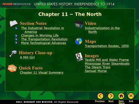 Chapter 11 – The North Section Notes The Industrial Revolution in America Changes in Working Life The Transportation Revolution More Technological Advances.