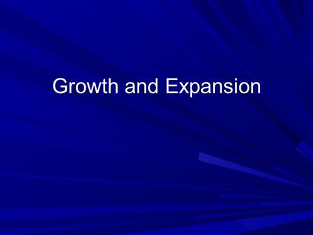 Growth and Expansion. The Industrial Revolution The Industrial Revolution was a period of rapid growth in the use of machines in manufacturing and production.