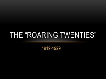 The “Roaring Twenties”