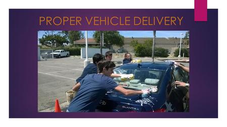 PROPER VEHICLE DELIVERY. WHAT DO CLIENTS EXPECT?