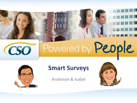 Smart Surveys Anderson & Isabel. Session Starters Please silence your cell phones When asking questions please clearly state your name and where you are.