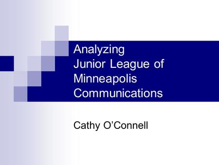 Analyzing Junior League of Minneapolis Communications Cathy O’Connell.