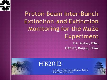 Eric Prebys, FNAL HB2012, Beijing, China.  Representing the Mu2e Collaboration  24 Institutions  ~120 Collaborators  This talk has direct contributions.