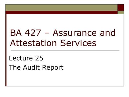 BA 427 – Assurance and Attestation Services