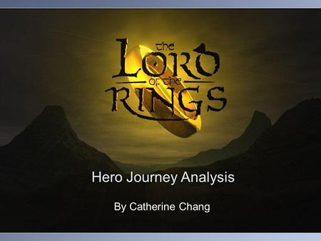 Hero Journey Analysis By Catherine Chang. The Ordinary World This is the hero’s home environment where his friends and family are located. This is where.