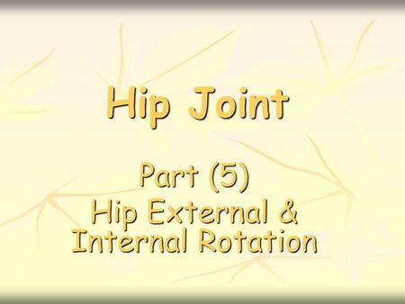 Part (5) Hip External & Internal Rotation