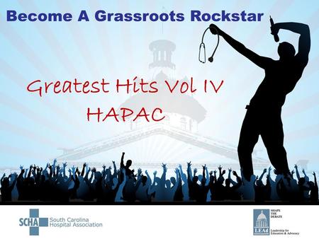 Greatest Hits Vol IV HAPAC. Hospital Association Political Action Committee (HAPAC) HAPAC is the Political Action Committee of the South Carolina Hospital.