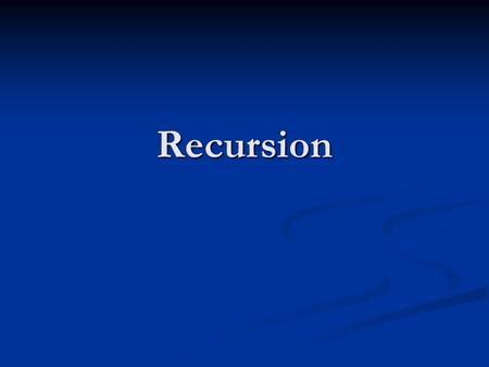 Recursion. Recursion: Definition Function that solves a problem by relying on itself to compute the correct solution for a smaller version of the problem.