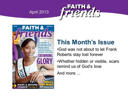 April 2010 This Month’s Issue God was not about to let Frank Roberts stay lost forever Whether hidden or visible, scars remind us of God’s love And more...