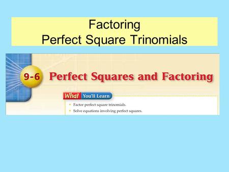 Factoring Perfect Square Trinomials