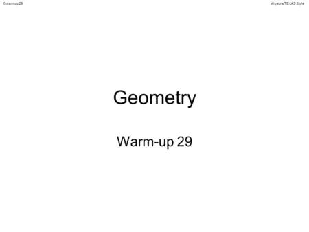 Gwarmup29Algebra TEXAS Style Geometry Warm-up 29.