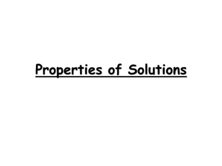 Properties of Solutions