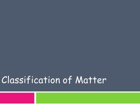 Classification of Matter