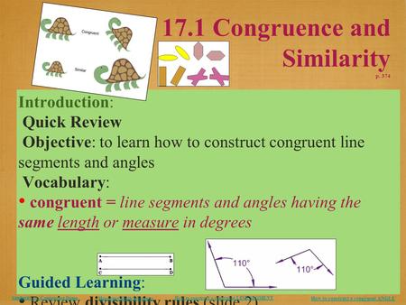 17.1 Congruence and Similarity p. 374 Introduction: Quick Review Objective: to learn how to construct congruent line segments and angles Vocabulary: congruent.