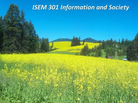 ISEM 301 Information and Society 1. 2 Why? Privacy is an evolving issue. No comprehensive protection through law Facebook probably has the most elaborate.