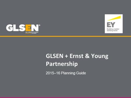 GLSEN + Ernst & Young Partnership 2015–16 Planning Guide.