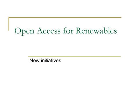 Open Access for Renewables New initiatives. Scheduling and OA of RE Open Access through LTA/ MTOA/ STOA route envisaged Applicable to Wind and Solar without.