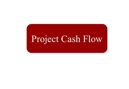 Project Cash Flow.  In order to make a workable project plan, the resources needed for the project and their availability must be checked.  Money is.